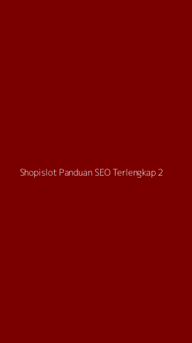 Tampilan Antarmuka Aplikasi Shopislot Panduan Seo Terlengkap - 2