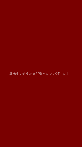 Tampilan Antarmuka Aplikasi Si Hokislot Game Rpg Android Offline - 1