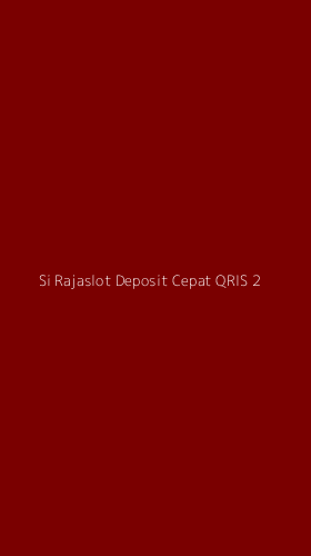 Tampilan Antarmuka Aplikasi Si Rajaslot Deposit Cepat Qris - 2