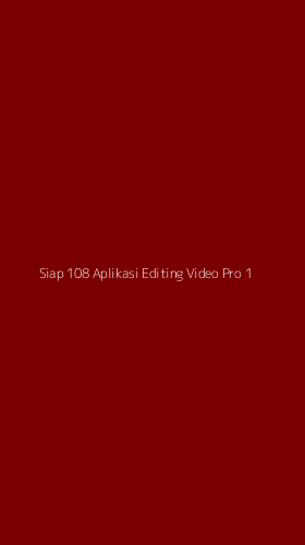 Tampilan Antarmuka Aplikasi Siap 108 Aplikasi Editing Video Pro - 1