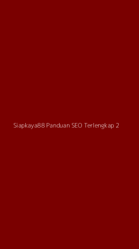 Tampilan Antarmuka Aplikasi Siapkaya88 Panduan Seo Terlengkap - 2