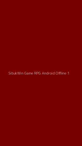 Tampilan Antarmuka Aplikasi Sibukwin Game Rpg Android Offline - 1
