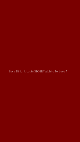 Tampilan Antarmuka Aplikasi Siera 88 Link Login Sbobet Mobile Terbaru - 1