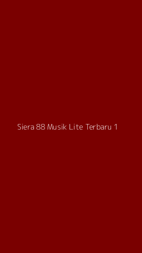 Tampilan Antarmuka Aplikasi Siera 88 Musik Lite Terbaru - 1