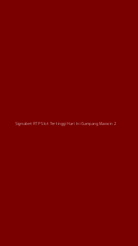 Tampilan Antarmuka Aplikasi Sigmabet Rtp Slot Tertinggi Hari Ini Gampang Maxwin - 2