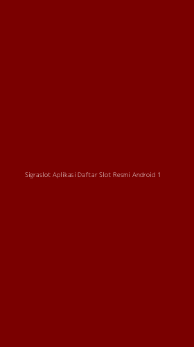 Tampilan Antarmuka Aplikasi Sigraslot Aplikasi Daftar Slot Resmi Android - 1