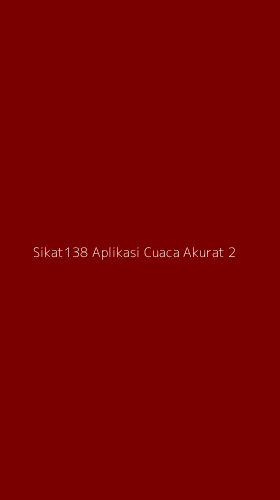 Tampilan Antarmuka Aplikasi Sikat138 Aplikasi Cuaca Akurat - 2