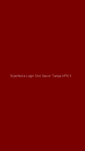 Tampilan Antarmuka Aplikasi Silperbola Login Slot Gacor Tanpa Vpn - 3