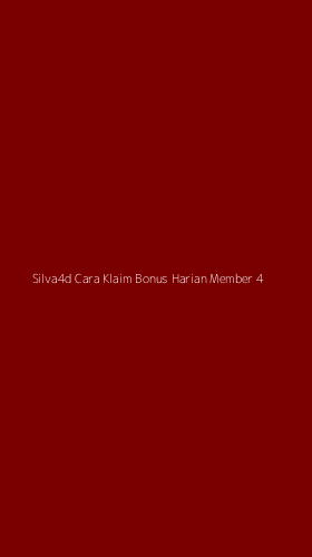 Tampilan Antarmuka Aplikasi Silva4d Cara Klaim Bonus Harian Member - 4