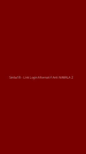 Tampilan Antarmuka Aplikasi Simba18 - Link Login Alternatif Anti NAWALA - 2