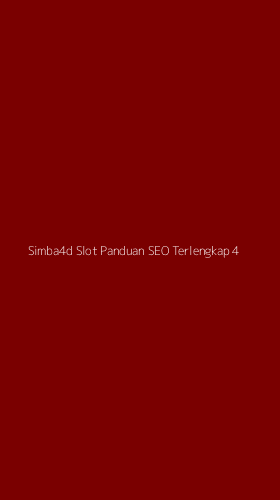 Tampilan Antarmuka Aplikasi Simba4d Slot Panduan Seo Terlengkap - 4