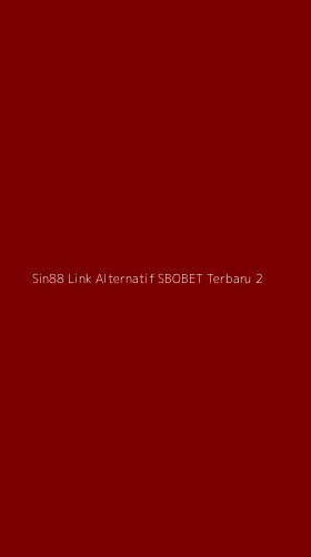 Tampilan Antarmuka Aplikasi Sin88 Link Alternatif Sbobet Terbaru - 2