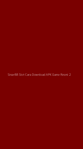 Tampilan Antarmuka Aplikasi Sinar88 Slot Cara Download Apk Game Resmi - 2