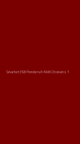 Tampilan Antarmuka Aplikasi Sinarbet358 Pembersih Ram Otomatis - 1
