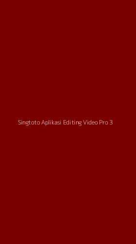 Tampilan Antarmuka Aplikasi Singtoto Aplikasi Editing Video Pro - 3