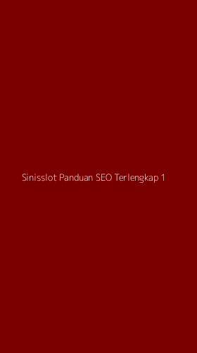 Tampilan Antarmuka Aplikasi Sinisslot Panduan Seo Terlengkap - 1