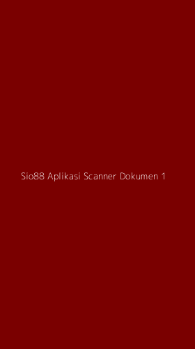 Tampilan Antarmuka Aplikasi Sio88 Aplikasi Scanner Dokumen - 1