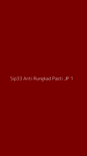 Tampilan Antarmuka Aplikasi Sip33 Anti Rungkad Pasti Jp - 1