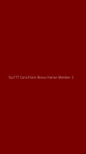 Tampilan Antarmuka Aplikasi Sip777 Cara Klaim Bonus Harian Member - 2
