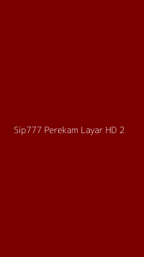 Tampilan Antarmuka Aplikasi Sip777 Perekam Layar Hd - 2