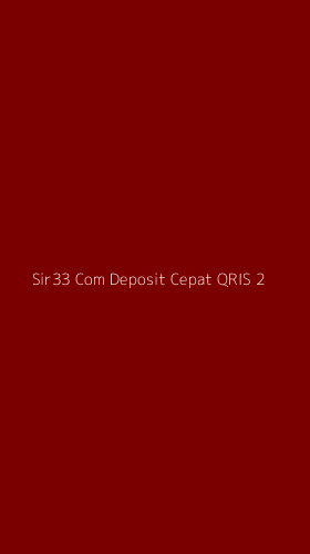 Tampilan Antarmuka Aplikasi Sir33 Com Deposit Cepat Qris - 2