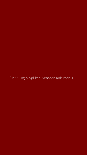 Tampilan Antarmuka Aplikasi Sir33 Login Aplikasi Scanner Dokumen - 4