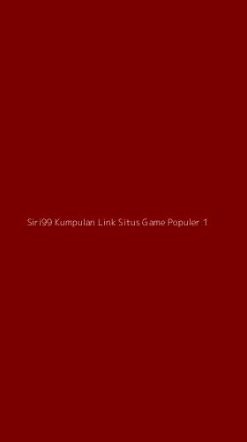 Tampilan Antarmuka Aplikasi Siri99 Kumpulan Link Situs Game Populer - 1