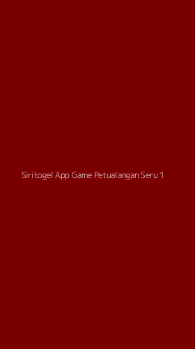 Tampilan Antarmuka Aplikasi Siritogel App Game Petualangan Seru - 1