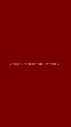 Tampilan Antarmuka Aplikasi Siritogel Link Editor Foto Aesthetic - 3