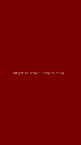 Tampilan Antarmuka Aplikasi Siritogel Slot Aplikasi Editing Video Pro - 2