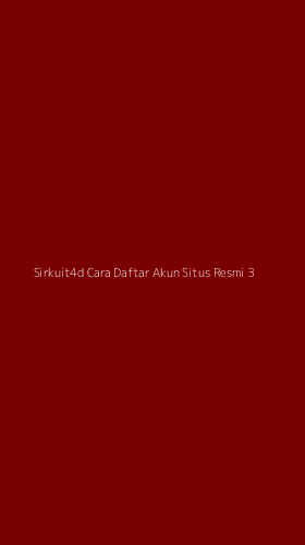 Tampilan Antarmuka Aplikasi Sirkuit4d Cara Daftar Akun Situs Resmi - 3