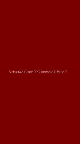 Tampilan Antarmuka Aplikasi Sirkuit4d Game Rpg Android Offline - 2