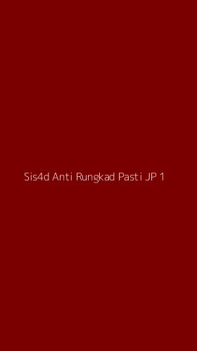 Tampilan Antarmuka Aplikasi Sis4d Anti Rungkad Pasti Jp - 1