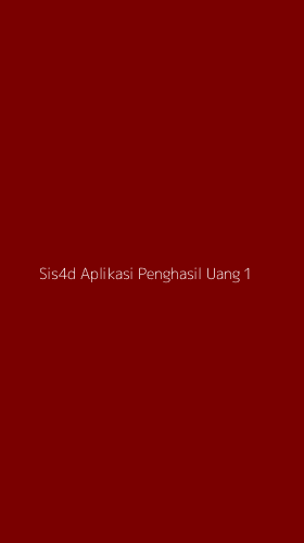 Tampilan Antarmuka Aplikasi Sis4d Aplikasi Penghasil Uang - 1