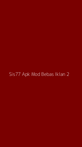 Tampilan Antarmuka Aplikasi Sis77 Apk Mod Bebas Iklan - 2