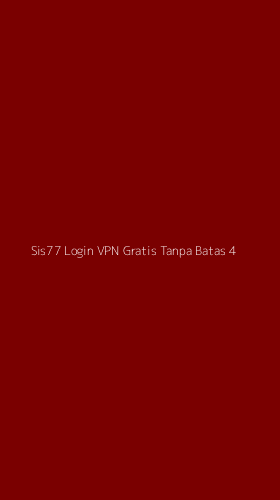 Tampilan Antarmuka Aplikasi Sis77 Login Vpn Gratis Tanpa Batas - 4