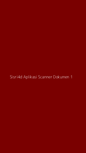 Tampilan Antarmuka Aplikasi Sisri4d Aplikasi Scanner Dokumen - 1