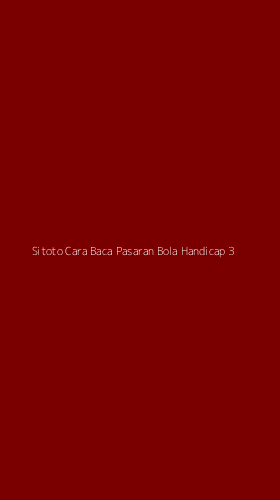 Tampilan Antarmuka Aplikasi Sitoto Cara Baca Pasaran Bola Handicap - 3