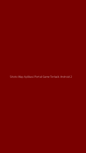 Tampilan Antarmuka Aplikasi Sitoto Wap Aplikasi Portal Game Terbaik Android - 2