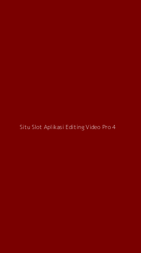 Tampilan Antarmuka Aplikasi Situ Slot Aplikasi Editing Video Pro - 4