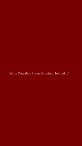 Tampilan Antarmuka Aplikasi Situs Dewalive Game Strategi Terbaik - 2