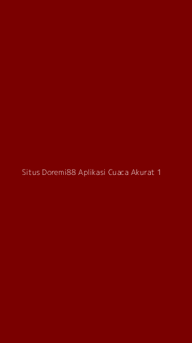 Tampilan Antarmuka Aplikasi Situs Doremi88 Aplikasi Cuaca Akurat - 1