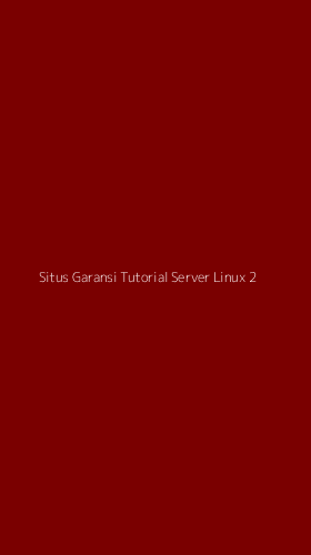 Tampilan Antarmuka Aplikasi Situs Garansi Tutorial Server Linux - 2