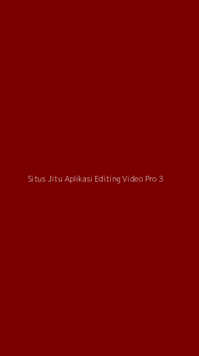 Tampilan Antarmuka Aplikasi Situs Jitu Aplikasi Editing Video Pro - 3