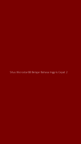 Tampilan Antarmuka Aplikasi Situs Microstar88 Belajar Bahasa Inggris Cepat - 2