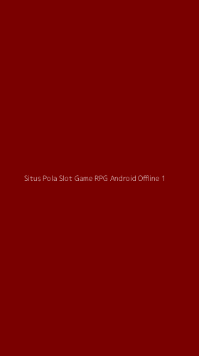 Tampilan Antarmuka Aplikasi Situs Pola Slot Game Rpg Android Offline - 1