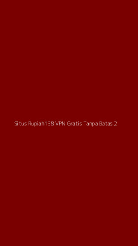 Tampilan Antarmuka Aplikasi Situs Rupiah138 Vpn Gratis Tanpa Batas - 2
