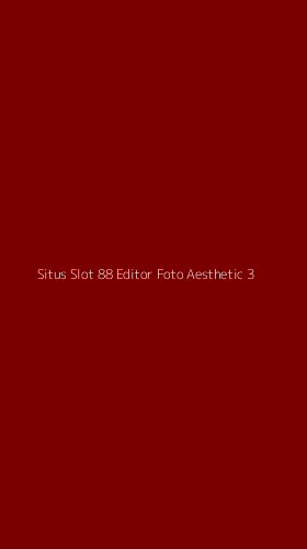 Tampilan Antarmuka Aplikasi Situs Slot 88 Editor Foto Aesthetic - 3