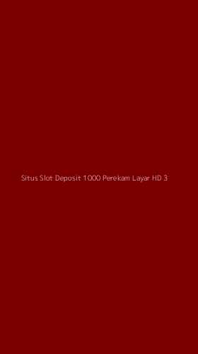 Tampilan Antarmuka Aplikasi Situs Slot Deposit 1000 Perekam Layar Hd - 3