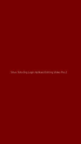 Tampilan Antarmuka Aplikasi Situs Toto Org Login Aplikasi Editing Video Pro - 2